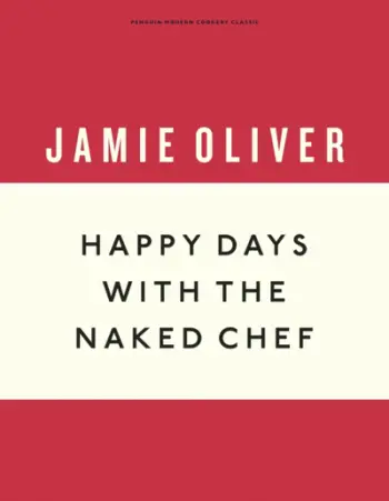 Happy Days With The Naked Chef - Jamie Oliver