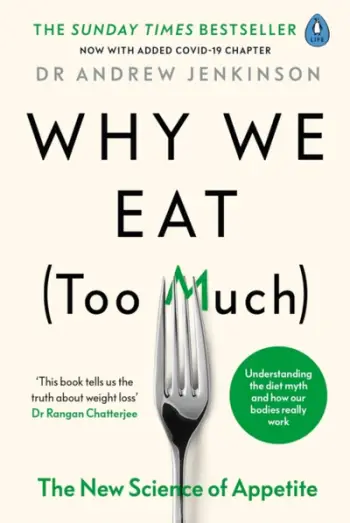 Why We Eat Too Much - Dr Andrew Jenkinson
