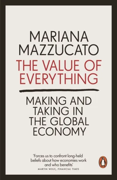 The Value Of Everything - Mariana Mazzucato - 1