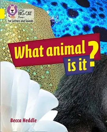 What Animal Is It? Band 03/yellow - Becca Heddle