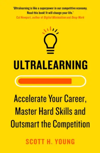 Ultralearning - Scott H Young