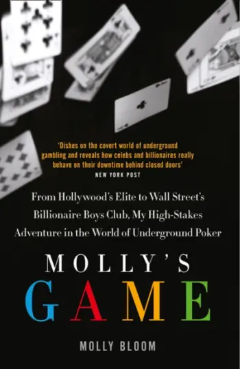 Molly S Game The Riveting Book That Inspired The Aaron Sorkin F - Molly Bloom