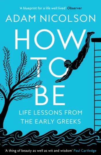 How To Be - Adam Nicolson