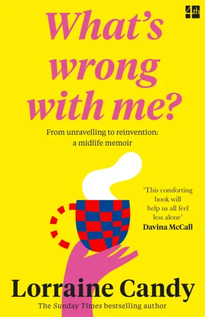 Whats Wrong With Me - Lorraine Candy - 1