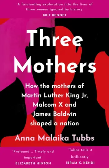 Three Mothers - Anna Malaika Tubbs