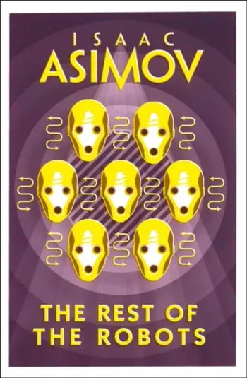 The Rest Of The Robots - Isaac Asimov