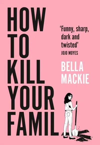 How To Kill Your Family - Bella Mackie - 1