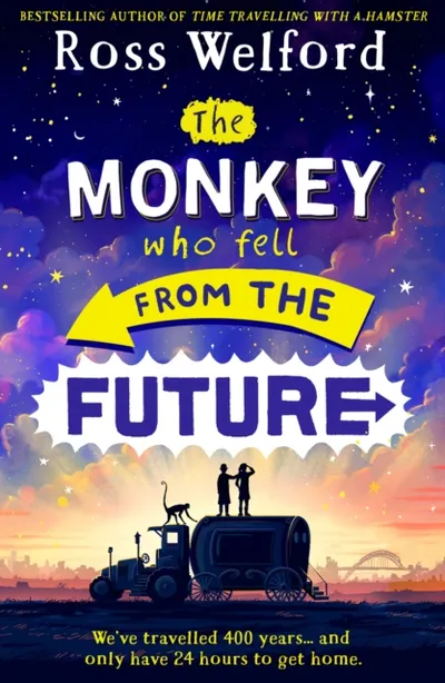 Monkey Who Fell From The Future - Ross Welford - 1