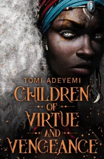 Children Of Virtue And Vengeance - Tomi Adeyemi