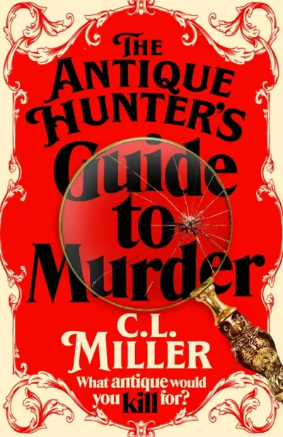 The Antique Hunters Guide To Murde - C. L. Miller - 1