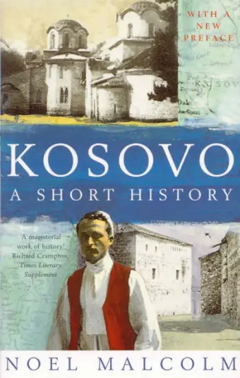Kosovo A Short History - Noel Malcolm