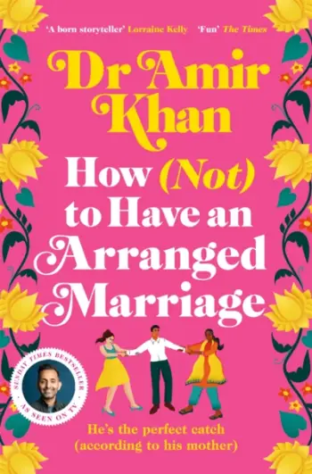 How Not To Have An Arranged Marriage - Amir Khan