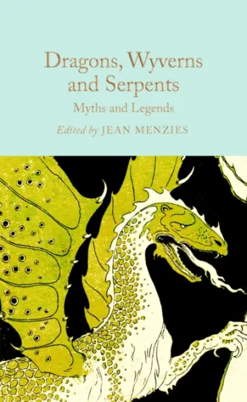 Dragons Wyverns And Serpents Myth - Jean Menzies