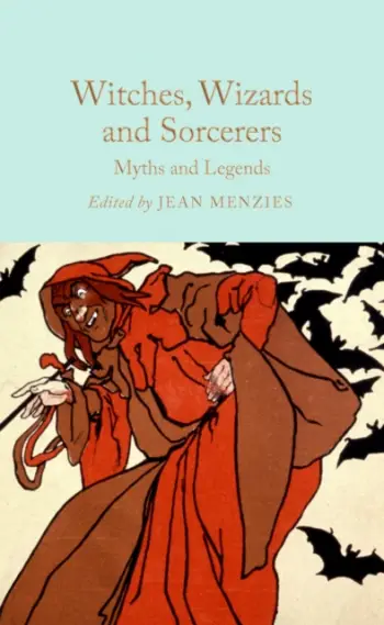Witches Wizards And Sorcerers Myt - Jean Menzies