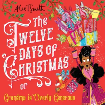 Twelve Days Of Christmas - Alex T. Smith