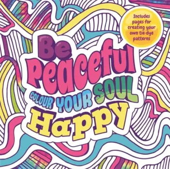Be Peaceful Colour Your Soul Happy - Igloo Books