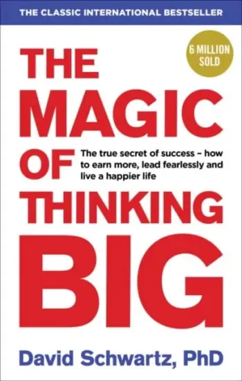 The magic of thinking big, autori David Schwartz