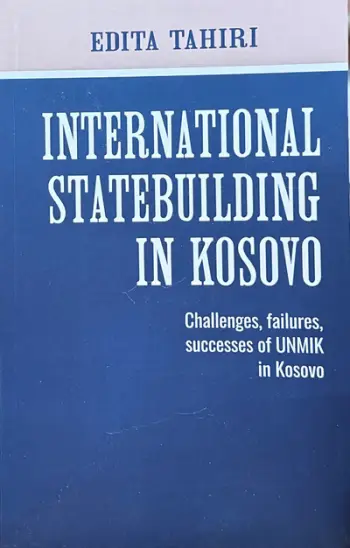 International Statebuilding In Kosovo - Edita Tahiri