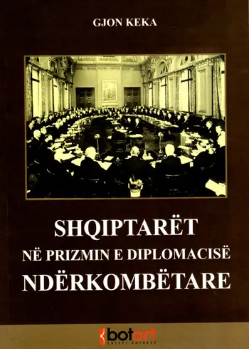 Shqiptaret Ne Prizmin E Diplomacise Nderkombetare - Gjon Keka