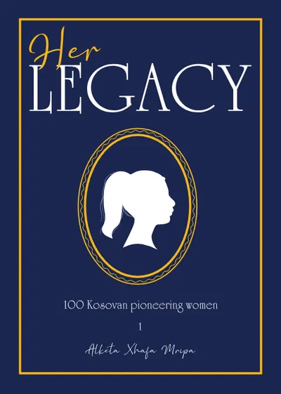 Her Legacy 100 Kosovan Pioneering Women - Alketa Xhafa Mripa - 1