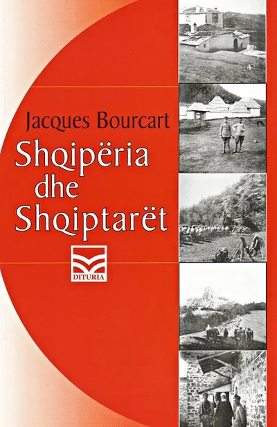 Shqiperia Dhe Shqiptaret - Jacques Bourcart - 1