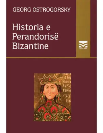 Historia E Perandorise Bizantine - Georg Ostrogorski