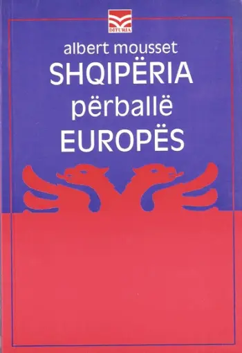 Shqiperia Perballe Europes - Albert Mousset