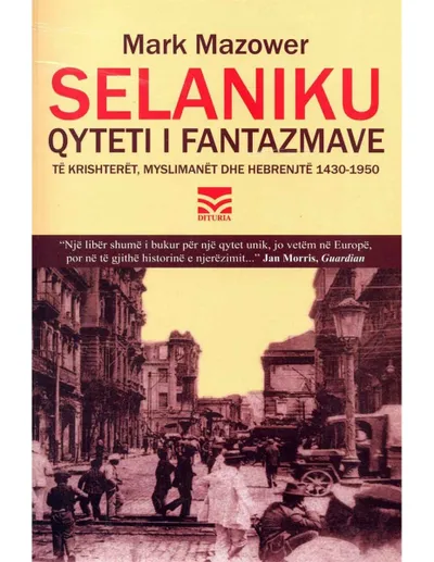 Selaniku Qyteti I Fantazmave - Mark Mazower - 1