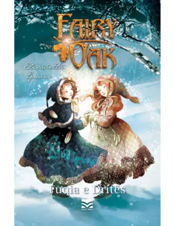 Fairy Oak 3: Fuqia E Drites - Elisabetta Gnone