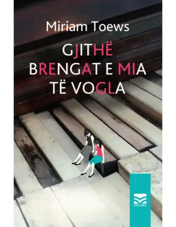 Gjithe Brengat E Mia Te Vogla - Mirmiam Toews
