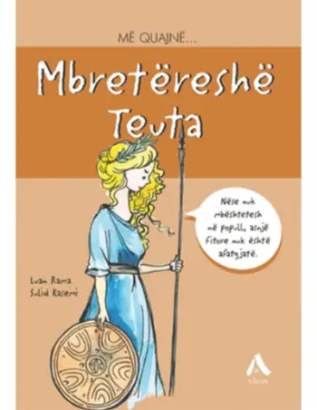Me Quajne Mbretereshe Teuta - Luan Rama