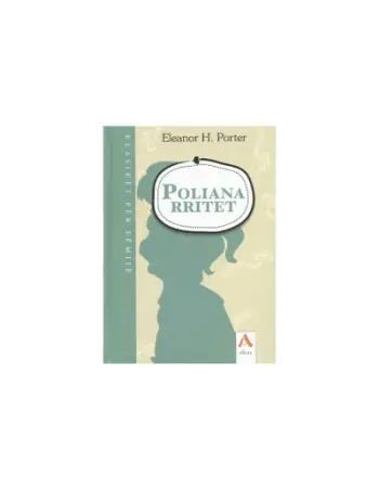 Poliana Rritet - Eleanor H. Porter