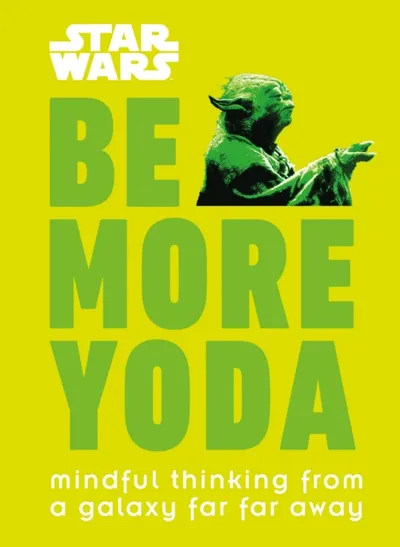 Star Wars Be More Yoda - Christian Blauvelt - 1