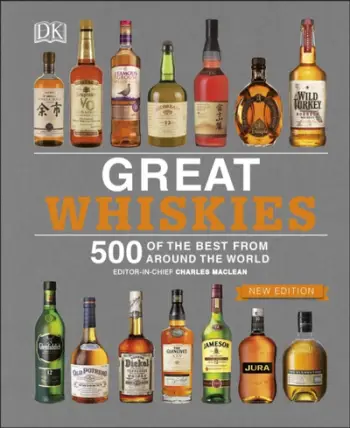 Great Whiskies 500 Of The Best From Around The World