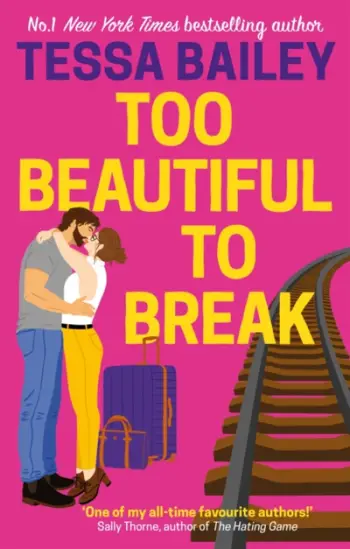 Too Beautiful To Break - Tessa Bailey