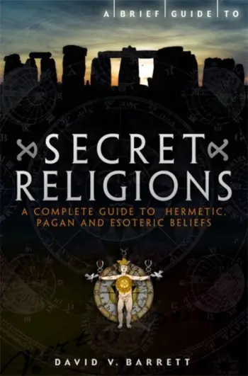 A Brief Guide To Secret Religions - David V. Barrett