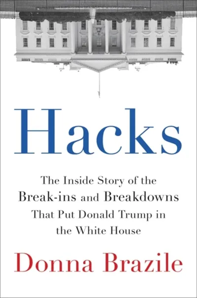 Hacks The Inside Story Of The Break-ins - Donna Brazile - 1