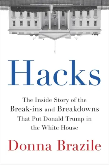 Hacks The Inside Story Of The Break-ins - Donna Brazile
