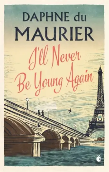 Ill Never Be Young Again - Daphne Du Maurier