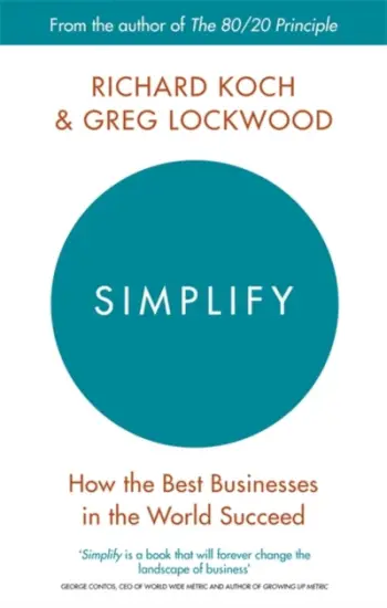 Simplify How The Best Businesses In The World Succeed - Greg Lockwood