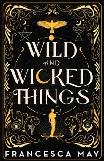 Wild & Wicked Things - Francesca May