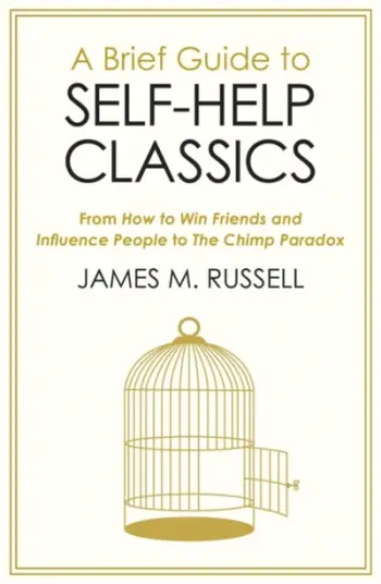 A Brief Guide To Self Help Classics - James M. Russell