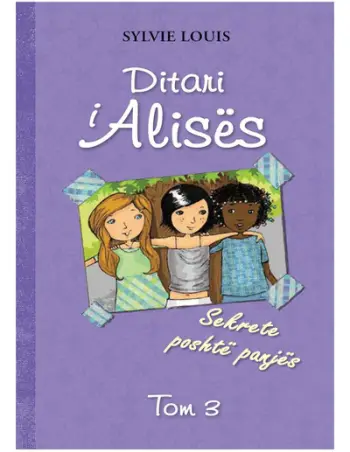 Ditari I Alises 3 Sekrete Poshte Panjes - Sylvie Louis
