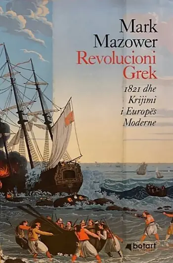 Revolucioni Grek 1821 Dhe Krijimi I Europes Moderne - Mark Mazower