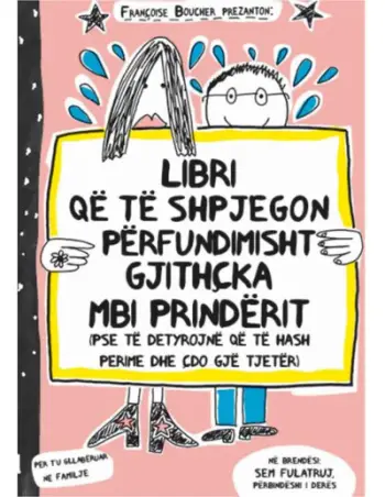 Libri Qe Te Shpjegon Perfundimisht Gjithcka Mbi Prinderit - Francoize Boucher