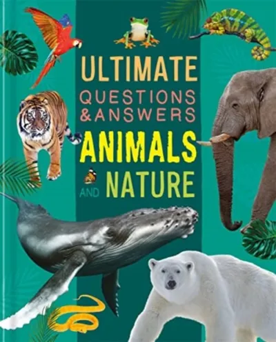 Ultimate Questions & Answers Animals And Natu - Autumn Publishing - 1