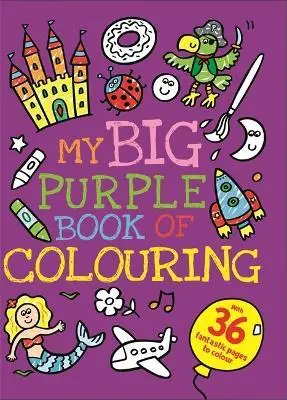My Big Purple Book Of Colouring