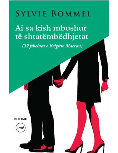 Ai Sa Kish Mbushur Te Shtatembedhjetat (te Fshehtat E Brigitte Macron) - Sylvie Bommel - 1