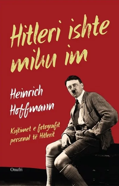 Hitleri Ishte Miku Im - Heinrinch Hoffmann - 1