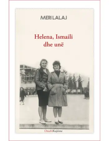 Helena,ismaili Dhe Une - Meri Lalaj